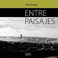 ENTRE PAISAJES | 9788496645011 | NOGUE, JOAN | Llibreria Drac - Librería de Olot | Comprar libros en catalán y castellano online