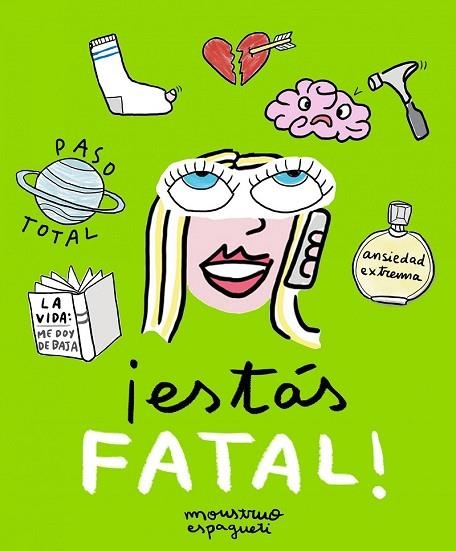 ESTÁS FATAL! | 9788416890095 | MONSTRUO ESPAGUETI | Llibreria Drac - Llibreria d'Olot | Comprar llibres en català i castellà online