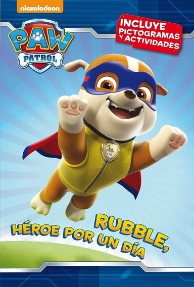 RUBBLE, HÉROE POR UN DÍA (PATRULLA CANINA. PICTOGRAMAS 3) | 9788448846312 | NICKELODEON | Llibreria Drac - Llibreria d'Olot | Comprar llibres en català i castellà online