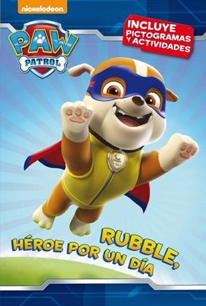 RUBBLE, HÉROE POR UN DÍA (PATRULLA CANINA. PICTOGRAMAS 3) | 9788448846312 | NICKELODEON | Llibreria Drac - Llibreria d'Olot | Comprar llibres en català i castellà online