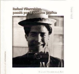 RAFAEL VILARRUBIAS PASSIO PER LA CRONICA GRAFICA | 9788496747029 | Llibreria Drac - Librería de Olot | Comprar libros en catalán y castellano online