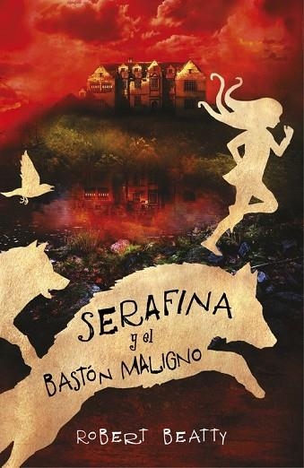 SERAFINA Y EL BASTÓN MALIGNO (SERAFINA 2) | 9788420485256 | BEATTY, ROBERT | Llibreria Drac - Librería de Olot | Comprar libros en catalán y castellano online