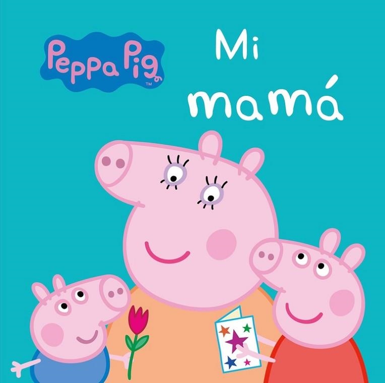MI MAMÁ (PEPPA PIG. TODO CARTÓN) | 9788448847302 | AA.DD. | Llibreria Drac - Llibreria d'Olot | Comprar llibres en català i castellà online