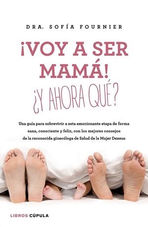 VOY A SER MAMÁ! ¿Y AHORA QUÉ? | 9788448023003 | FOURNIER, SOFIA | Llibreria Drac - Librería de Olot | Comprar libros en catalán y castellano online