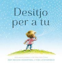 DESITJO PER A TU | 9788416712267 | ROSENTHAL, AMY KROUSE; LICHTENHELD, TOM | Llibreria Drac - Librería de Olot | Comprar libros en catalán y castellano online