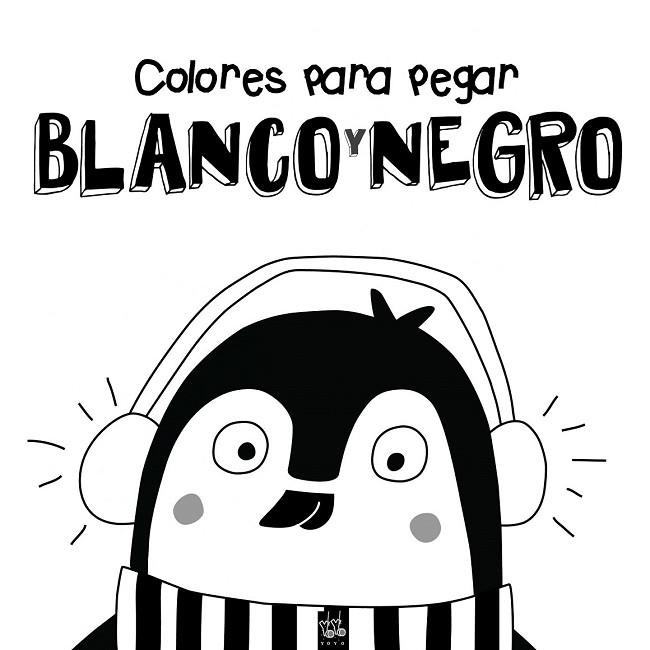COLORES PARA PEGAR. BLANCO Y NEGRO | 9788408164364 | YOYO | Llibreria Drac - Llibreria d'Olot | Comprar llibres en català i castellà online