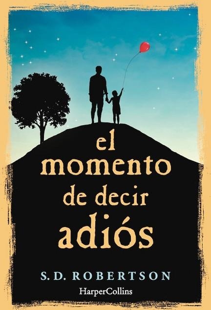 MOMENTO DE DECIR ADIÓS, EL | 9788491390374 | ROBERTSON, S.D. | Llibreria Drac - Librería de Olot | Comprar libros en catalán y castellano online