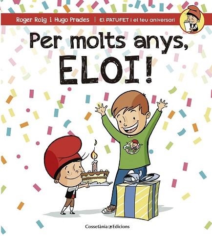 PER MOLTS ANYS, ELOI | 9788490345856 | ROIG, ROGER | Llibreria Drac - Librería de Olot | Comprar libros en catalán y castellano online