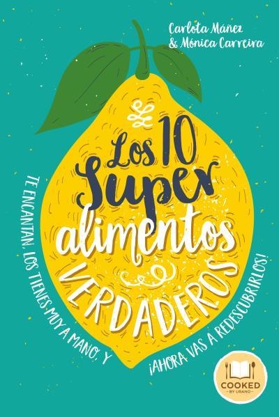 10 SUPERALIMENTOS VERDADEROS, LOS | 9788479539665 | MÁÑEZ, CARLOTA; CARREIRA, MÓNICA | Llibreria Drac - Librería de Olot | Comprar libros en catalán y castellano online