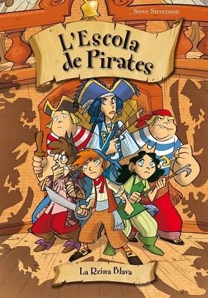 REINA BLAVA, LA (L'ESCOLA DE PIRATES 9) | 9788415235538 | STEVENSON, STEVE | Llibreria Drac - Librería de Olot | Comprar libros en catalán y castellano online