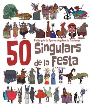 50 SINGULARS DE LA FESTA PER PINTAR | 9788492745494 | Llibreria Drac - Librería de Olot | Comprar libros en catalán y castellano online