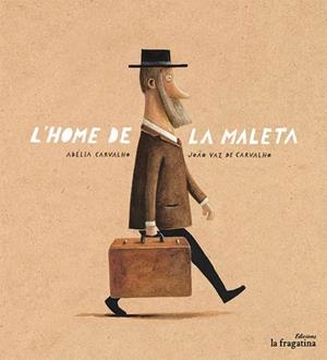 HOME DE LA MALETA, L' | 9788416566334 | CARVALHO, ADÉLIA | Llibreria Drac - Librería de Olot | Comprar libros en catalán y castellano online