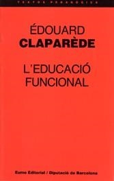 EDUCACIÓ FUNCIONAL | 9788476022672 | CLAPAREDE, EDOUARD | Llibreria Drac - Librería de Olot | Comprar libros en catalán y castellano online