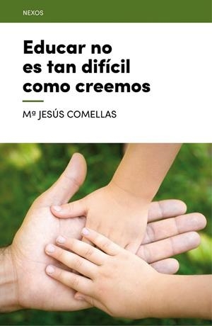 EDUCAR NO ES TAN DIFÍCIL COMO CREEMOS | 9788416012695 | COMELLAS, M. JESÚS | Llibreria Drac - Librería de Olot | Comprar libros en catalán y castellano online