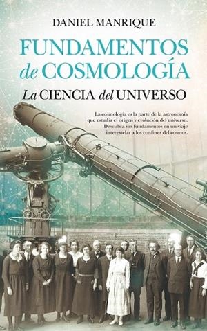 FUNDAMENTOS DE COSMOLOGÍA, LA CIENCIA DEL UNIVERSO | 9788494471759 | MANRIQUE, DANIEL | Llibreria Drac - Llibreria d'Olot | Comprar llibres en català i castellà online