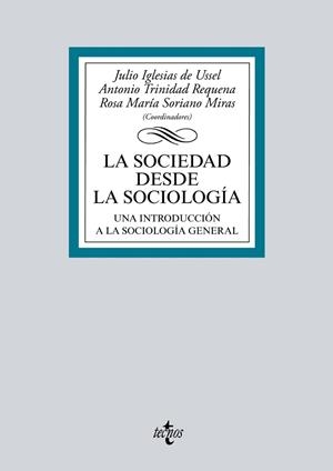 SOCIEDAD DESDE LA SOCIOLOGÍA, LA | 9788430969395 | IGLESIAS DE USSEL, JULIO/TRINIDAD REQUENA, ANTONIO/SORIANO MIRAS, ROSA MARÍA/BECERRIL RUIZ, DIEGO/BE | Llibreria Drac - Librería de Olot | Comprar libros en catalán y castellano online