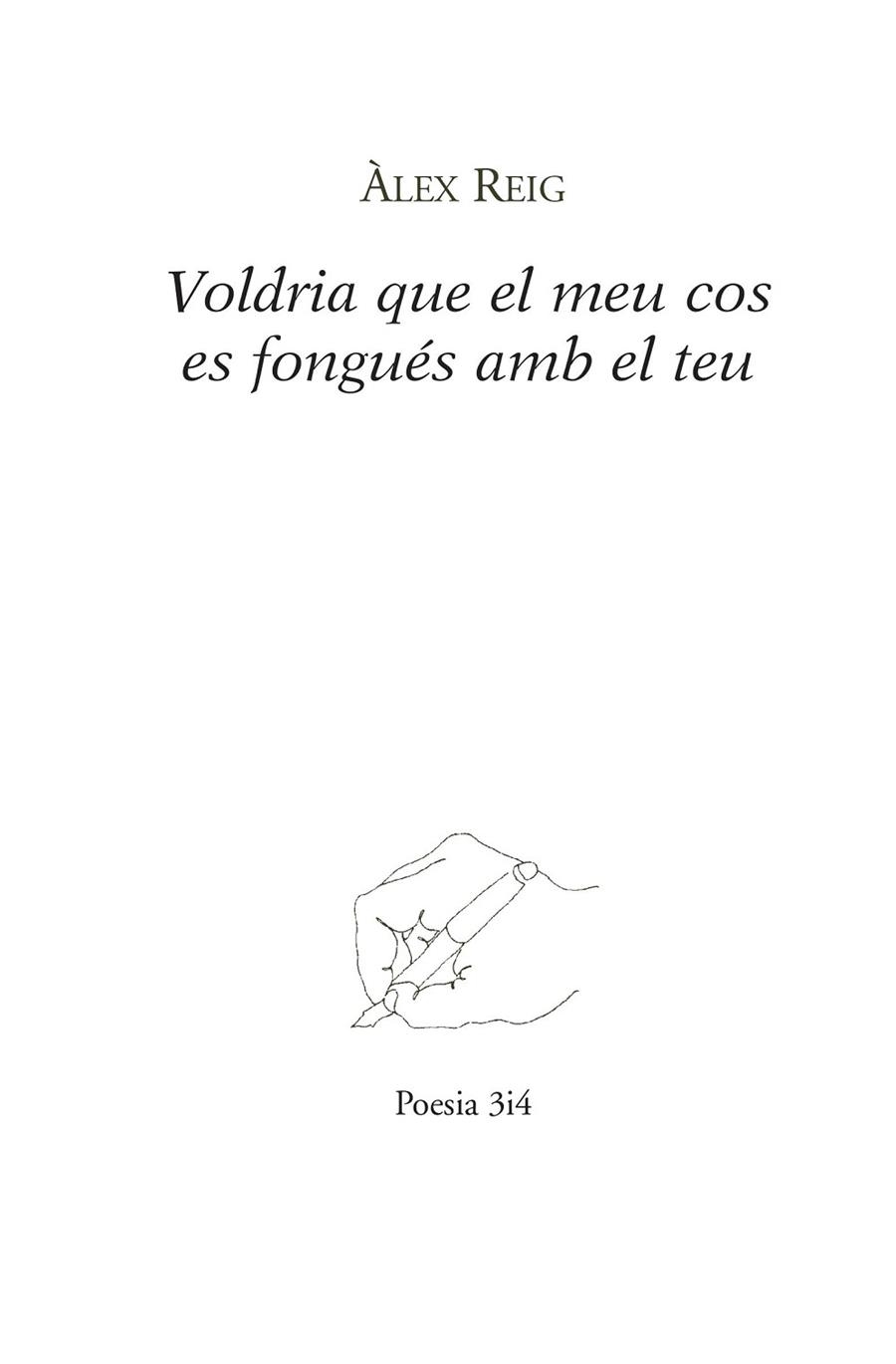 VOLDRIA QUE EL MEU COS ES FONGUÉS AMB EL TEU | 9788475029993 | REIG, ÀLEX | Llibreria Drac - Librería de Olot | Comprar libros en catalán y castellano online
