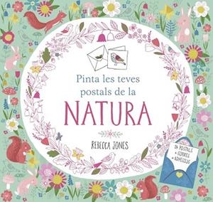 PINTA LES TEVES POSTALS DE LA NATURA | 9788491370857 | JONES, REBECCA | Llibreria Drac - Llibreria d'Olot | Comprar llibres en català i castellà online