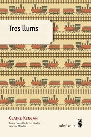 TRES LLUMS | 9788494534874 | KEEGAN, CLAIRE | Llibreria Drac - Librería de Olot | Comprar libros en catalán y castellano online