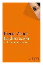 DISCRECIÓN O EL ARTE DE DESAPARECER, LA | 9788416601301 | PIERRE, ZAOUI | Llibreria Drac - Llibreria d'Olot | Comprar llibres en català i castellà online