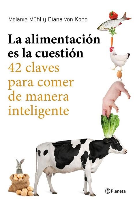ALIMENTACIÓN ES LA CUESTIÓN, LA | 9788408169246 | MÜHL, MELANIE; VON KOPP, DIANA | Llibreria Drac - Librería de Olot | Comprar libros en catalán y castellano online
