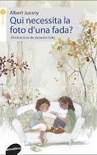 QUI NECESSITA LA FOTO D'UNA FADA? | 9788416844203 | JUVANY, ALBERT | Llibreria Drac - Librería de Olot | Comprar libros en catalán y castellano online