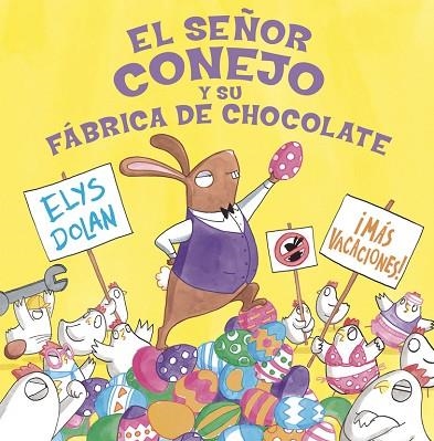 SEÑOR CONEJO Y SU FÁBRICA DE CHOCOLATE | 9788416712274 | DOLAN, ELYS | Llibreria Drac - Llibreria d'Olot | Comprar llibres en català i castellà online
