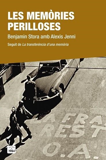 MEMÒRIES PERILLOSES, LES | 9788416987054 | STORA, BENJAMIN; JENNI, ALEXIS | Llibreria Drac - Librería de Olot | Comprar libros en catalán y castellano online