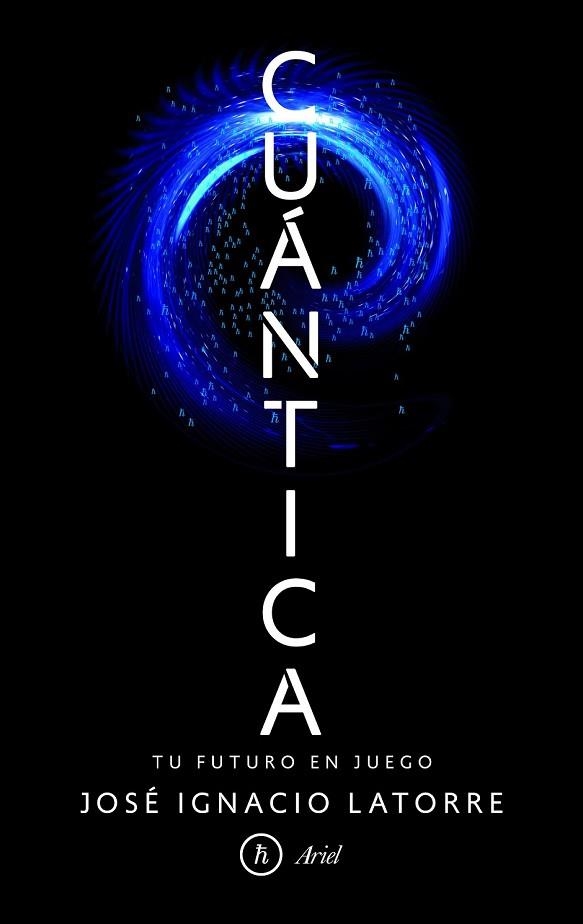 CUÁNTICA | 9788434425392 | LATORRE, JOSE IGNACIO | Llibreria Drac - Librería de Olot | Comprar libros en catalán y castellano online