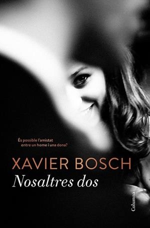 NOSALTRES DOS | 9788466422284 | BOSCH, XAVIER | Llibreria Drac - Librería de Olot | Comprar libros en catalán y castellano online
