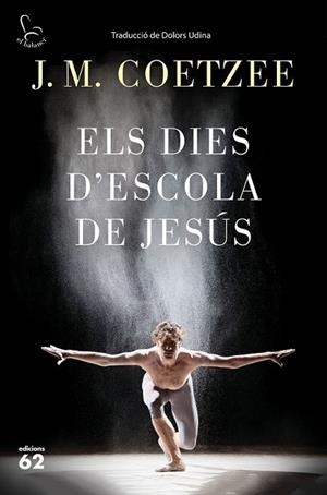 DIES D'ESCOLA DE JESÚS, ELS | 9788429775815 | COETZEE, J.M. | Llibreria Drac - Librería de Olot | Comprar libros en catalán y castellano online