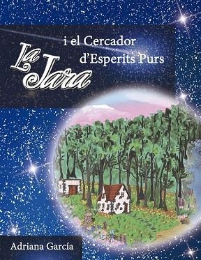 JARA I EL CERCADOR D'ESPERITS PURS, LA | 9788494634505 | GARCÍA, ADRIANA | Llibreria Drac - Llibreria d'Olot | Comprar llibres en català i castellà online