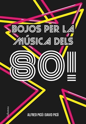 BOJOS PER LA MÚSICA DELS 80! | 9788466422291 | PICÓ, ALFRED; PICÓ, DAVID | Llibreria Drac - Librería de Olot | Comprar libros en catalán y castellano online