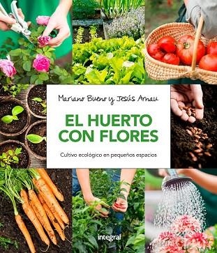 HUERTO CON FLORES, EL | 9788491180661 | BUENO, MARIANO / ARNAU, JESUS | Llibreria Drac - Librería de Olot | Comprar libros en catalán y castellano online