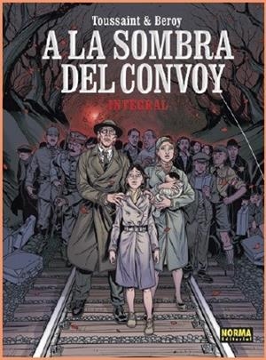 A LA SOMBRA DEL CONVOY, EDICIÓN INTEGRAL | 9788467926057 | TOUISSANT, KID / BEROY, JOSEP Mª | Llibreria Drac - Librería de Olot | Comprar libros en catalán y castellano online