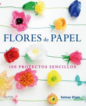 FLORES DE PAPEL | 9788416138913 | ELAM, KELSEY | Llibreria Drac - Librería de Olot | Comprar libros en catalán y castellano online