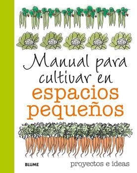 MANUAL PARA CULTIVAR EN ESPACIOS PEQUEÑOS | 9788416138821 | AKEROYD, SIMON | Llibreria Drac - Librería de Olot | Comprar libros en catalán y castellano online