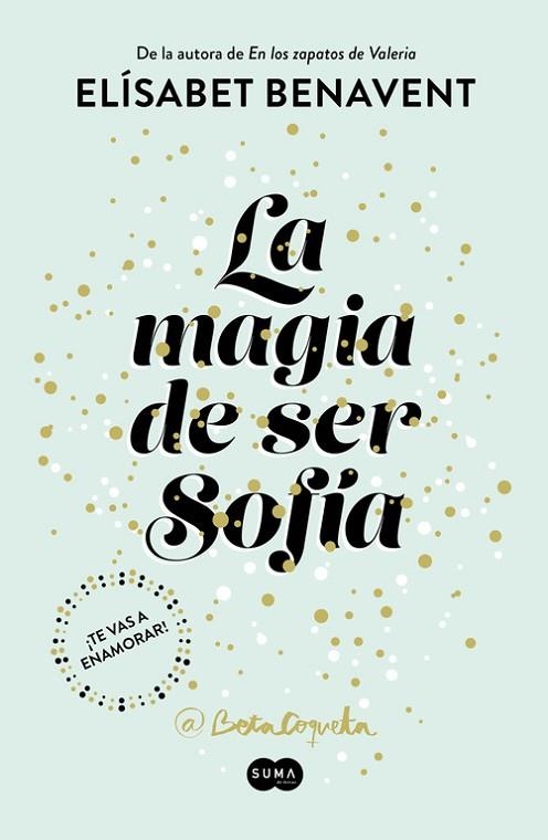 MAGIA DE SER SOFÍA, LA (BILOGÍA SOFÍA 1) | 9788491291107 | BENAVENT, ELISABET | Llibreria Drac - Librería de Olot | Comprar libros en catalán y castellano online