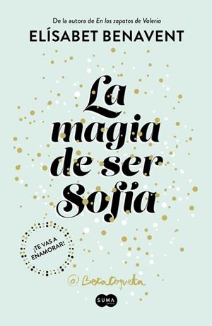 MAGIA DE SER SOFÍA, LA (BILOGÍA SOFÍA 1) | 9788491291107 | BENAVENT, ELISABET | Llibreria Drac - Llibreria d'Olot | Comprar llibres en català i castellà online