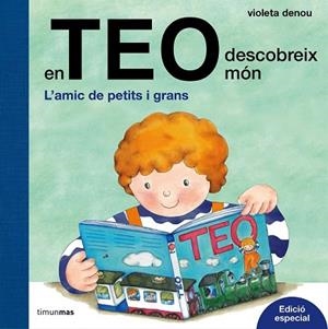 TEO DESCOBREIX MÓN, EN. EDICIÓ ESPECIAL | 9788491372028 | DENOU, VIOLETA | Llibreria Drac - Librería de Olot | Comprar libros en catalán y castellano online