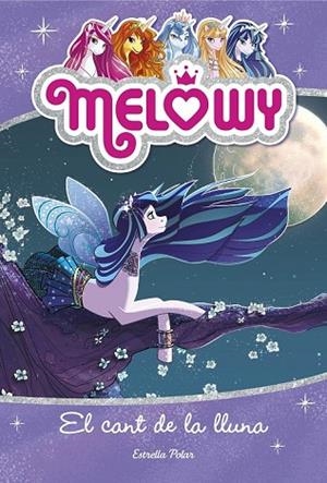 CANT DE LA LLUNA, EL (MELOWY 2) | 9788491371816 | STAR, DANIELLE | Llibreria Drac - Llibreria d'Olot | Comprar llibres en català i castellà online