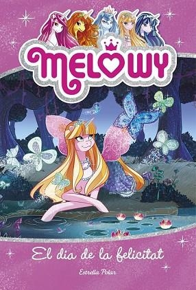 DIA DE LA FELICITAT, EL (MELOWY 5) | 9788491371847 | STAR, DANIELLE | Llibreria Drac - Llibreria d'Olot | Comprar llibres en català i castellà online