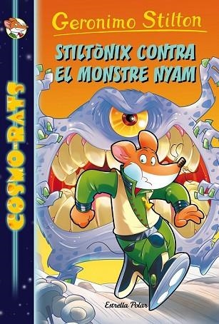 STILTÒNIX CONTRA EL MONSTRE NYAM (COSMO-RATS 9) | 9788491371441 | STILTON, GERONIMO | Llibreria Drac - Librería de Olot | Comprar libros en catalán y castellano online