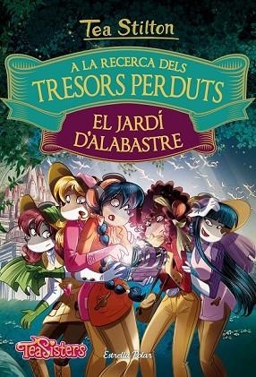 JARDÍ D'ALABASTRE, EL (A LA RECERCA DELS TRESORS PERDUTS 1) | 9788491372158 | STILTON, TEA | Llibreria Drac - Librería de Olot | Comprar libros en catalán y castellano online