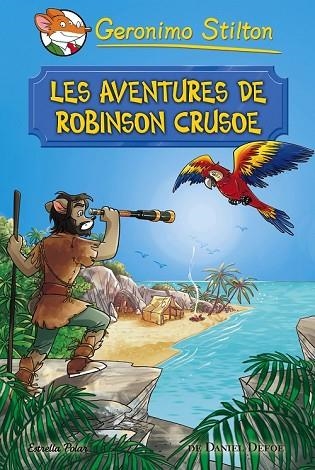 AVENTURES DE ROBINSON CRUSOE, LES | 9788491372042 | STILTON, GERONIMO | Llibreria Drac - Librería de Olot | Comprar libros en catalán y castellano online