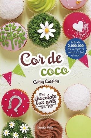 COR DE COCO (THE CHOCOLATE BOX GIRLS 4) | 9788491372059 | CASSIDY, CATHY | Llibreria Drac - Librería de Olot | Comprar libros en catalán y castellano online