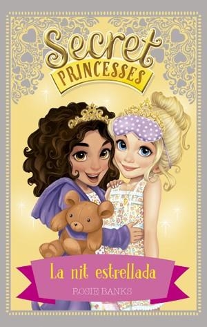 NIT ESTRELLADA, LA (SECRET PRINCESSES 3) | 9788424659417 | BANKS, ROSIE | Llibreria Drac - Llibreria d'Olot | Comprar llibres en català i castellà online