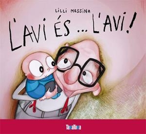 AVI ES L'AVI, L' | 9788492696277 | MESSINA, LILLI | Llibreria Drac - Llibreria d'Olot | Comprar llibres en català i castellà online