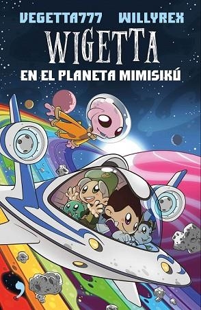 WIGETTA EN EL PLANETA MIMISIKÚ | 9788499985831 | WILLYREX; VEGETTA777 | Llibreria Drac - Librería de Olot | Comprar libros en catalán y castellano online