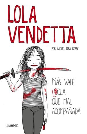 LOLA VENDETTA. MÁS VALE LOLA QUE MAL ACOMPAÑADA | 9788426403995 | RIBA ROSSY, RAQUEL | Llibreria Drac - Librería de Olot | Comprar libros en catalán y castellano online